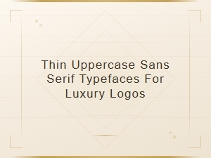 Elegant Thin Sans Serif Fonts for Luxury Logo Design